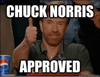 Chuck Norris Approved.