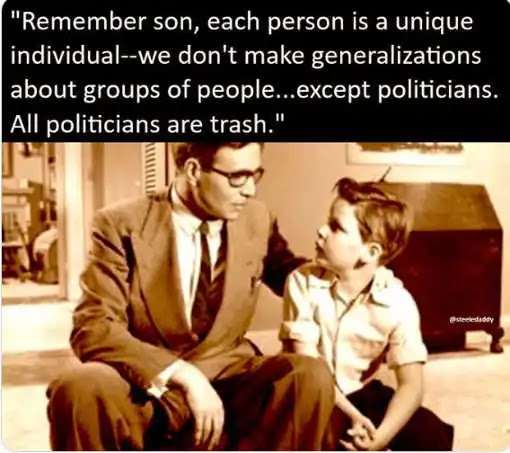 dad-son-each-person-is-unique-dont-make-generalizations-except-politicians-trash.