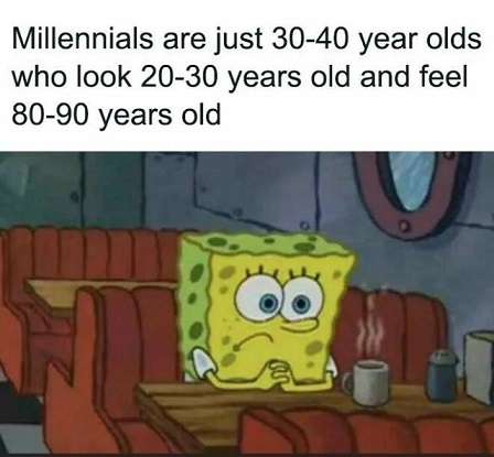 Millenials.