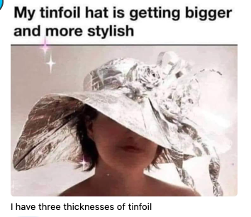 My Tinfoil hats getting bigger..