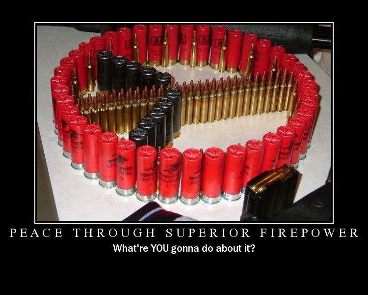 peace thru firepower.