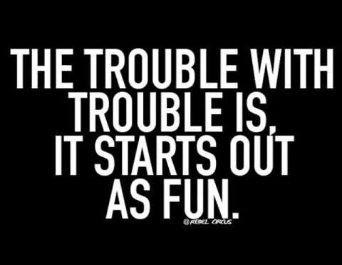 Trouble-starts.