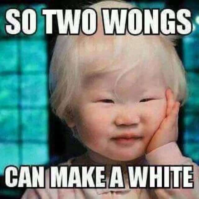 Two Wongs.
