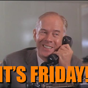 It's Friday