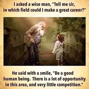 Be a good human being