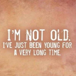 I'm Not Old...